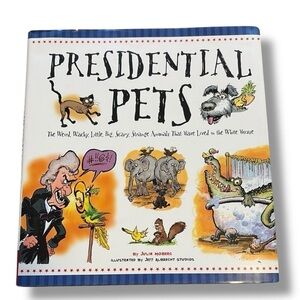 Presidential Pets Hardcover Book by Julia Monet